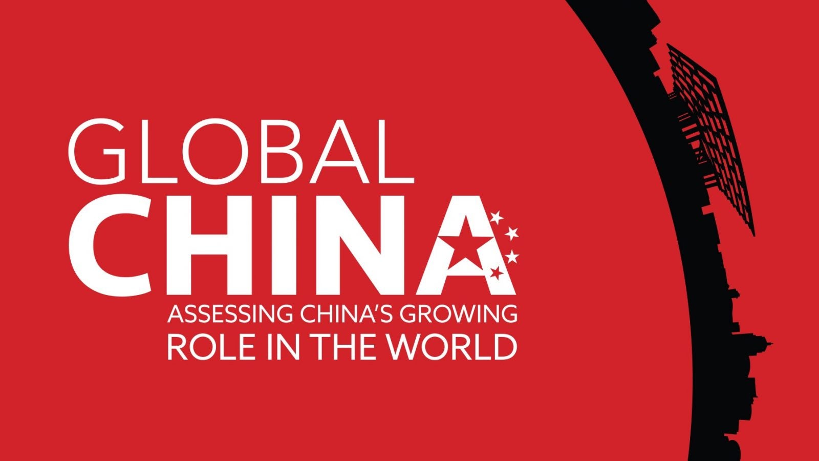 White text on a red background reading &quot;Global China: Assessing China&#039;s Growing Role in the World&quot;