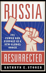 Russia Resurrected: Its Power and Purpose in a New Global Order